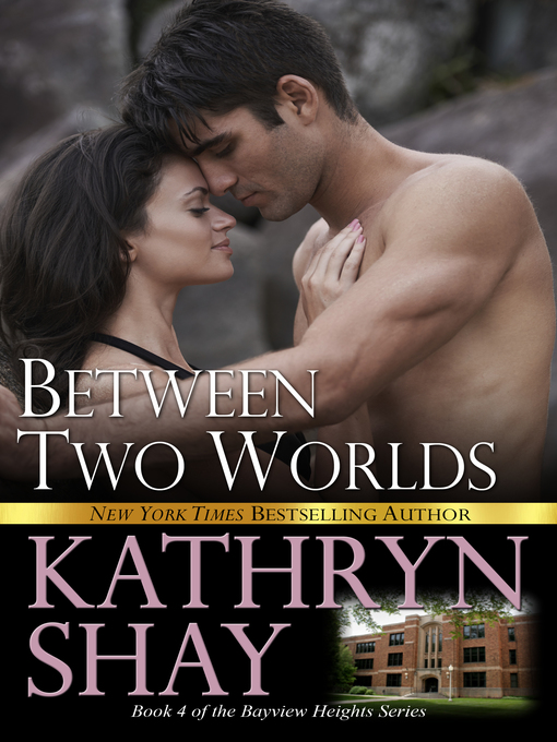 Title details for Between Two Worlds by Kathryn Shay - Available